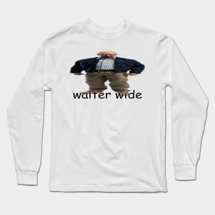 walter wide breaking bad walter white parody Long Sleeve T-Shirt